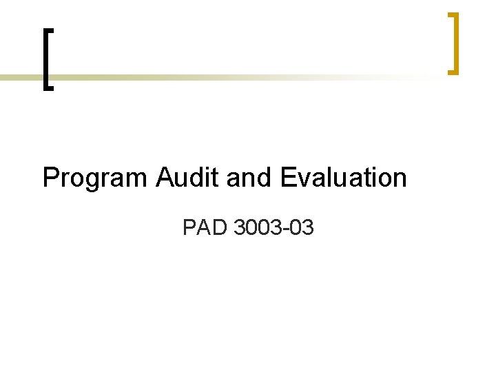Program Audit and Evaluation PAD 3003 -03 