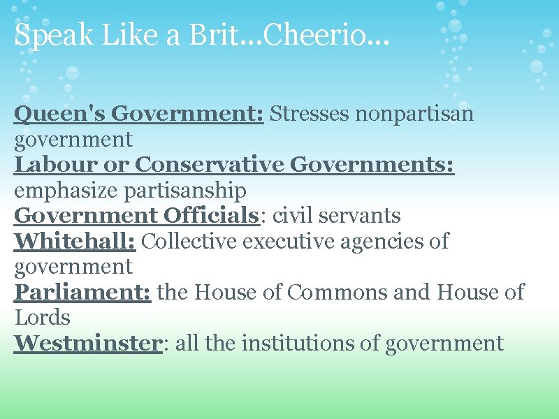 Speak Like a Brit. . . Cheerio. . . Queen's Government: Stresses nonpartisan government