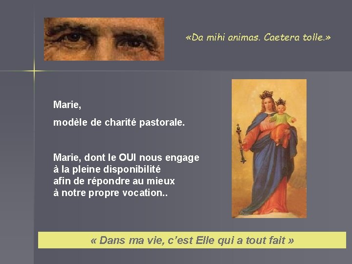  «Da mihi animas. Caetera tolle. » Marie, modèle de charité pastorale. Marie, dont