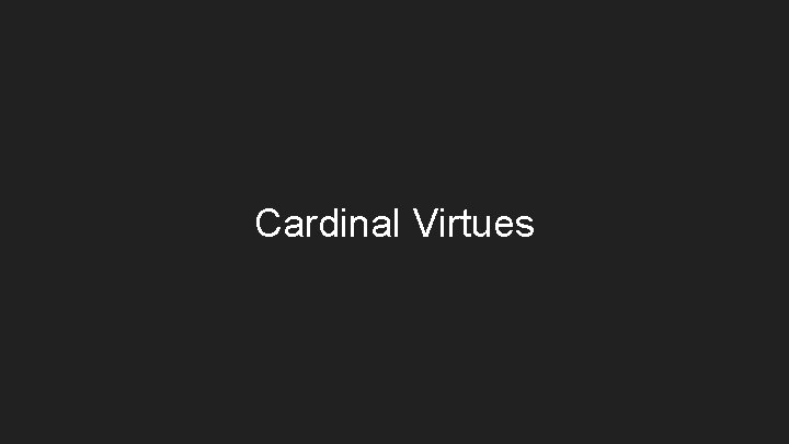 Cardinal Virtues 