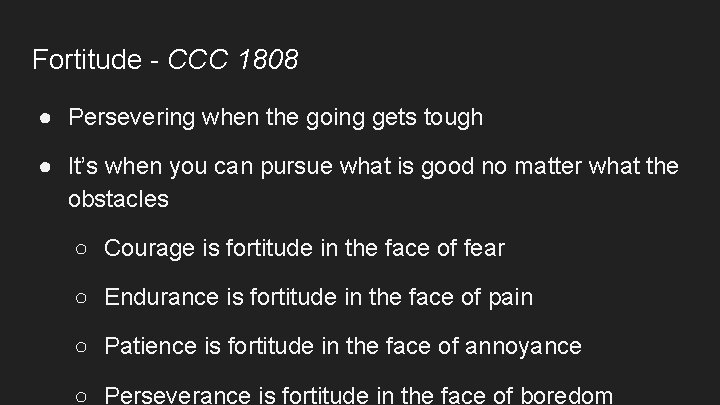 Fortitude - CCC 1808 ● Persevering when the going gets tough ● It’s when