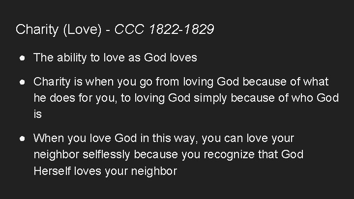 Charity (Love) - CCC 1822 -1829 ● The ability to love as God loves