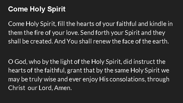 Come Holy Spirit, fill the hearts of your faithful and kindle in them the