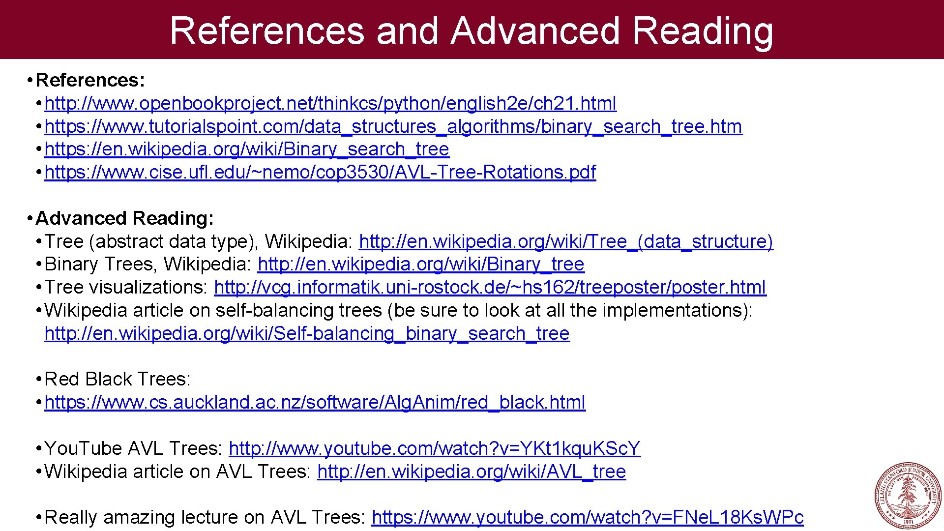 References and Advanced Reading • References: • http: //www. openbookproject. net/thinkcs/python/english 2 e/ch 21.