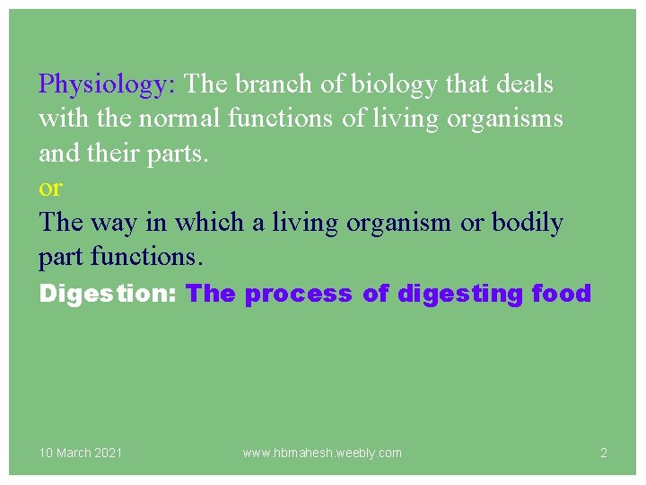 Physiology: The branch of biology that deals with the normal functions of living organisms