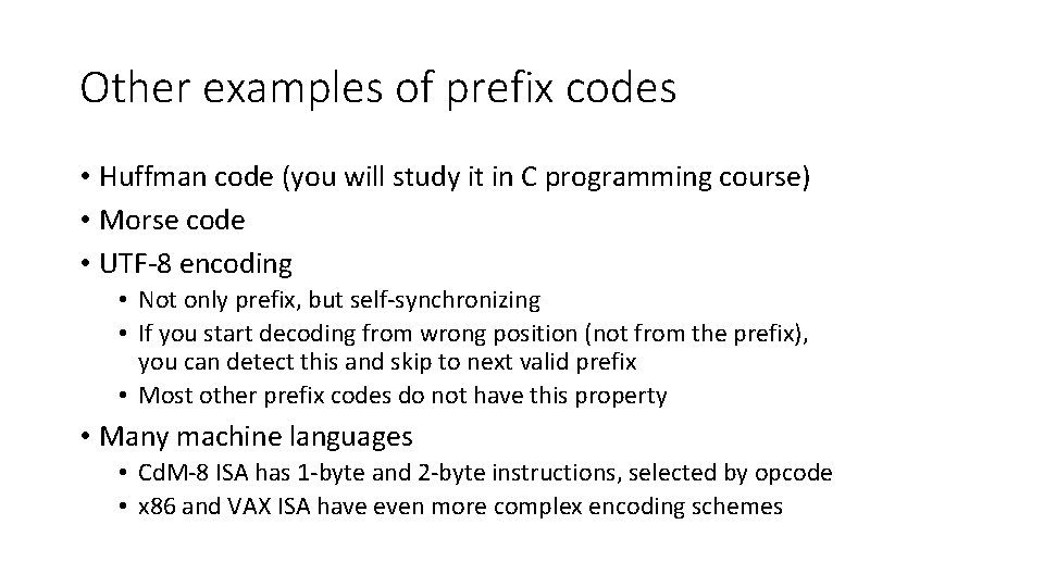 Other examples of prefix codes • Huffman code (you will study it in C