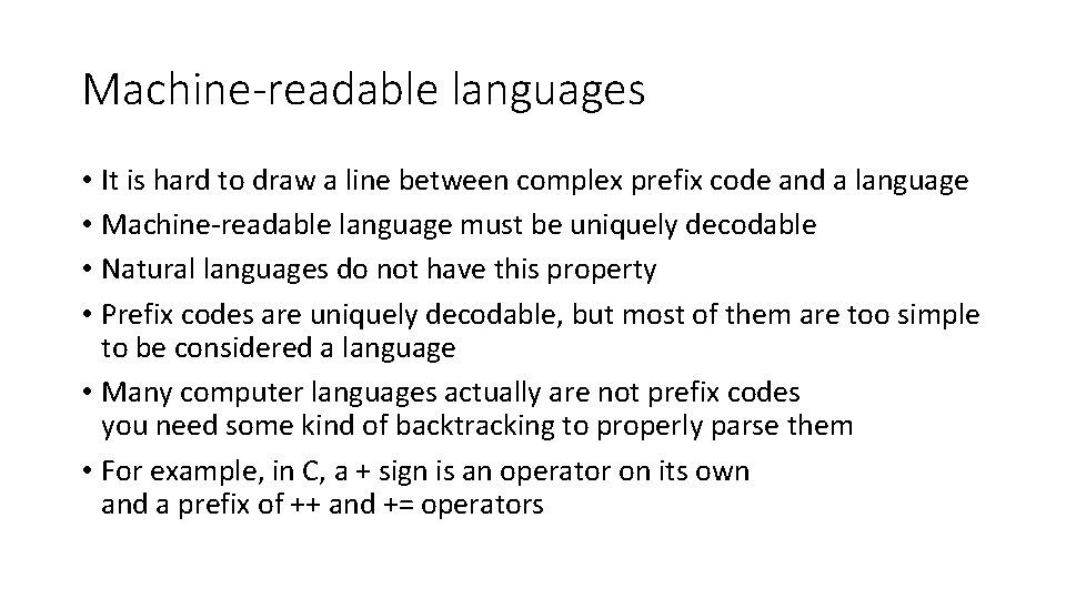 Machine-readable languages • It is hard to draw a line between complex prefix code