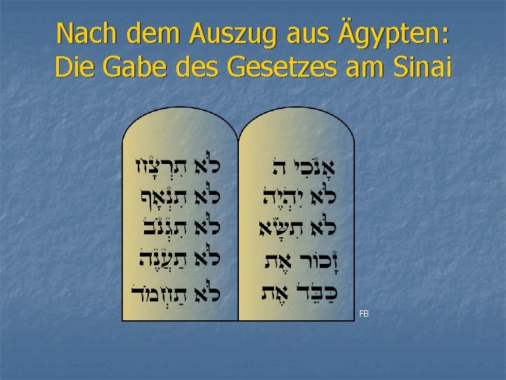 Nach dem Auszug aus Ägypten: Die Gabe des Gesetzes am Sinai FB 