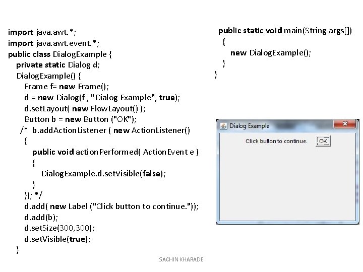 import java. awt. *; import java. awt. event. *; public class Dialog. Example {