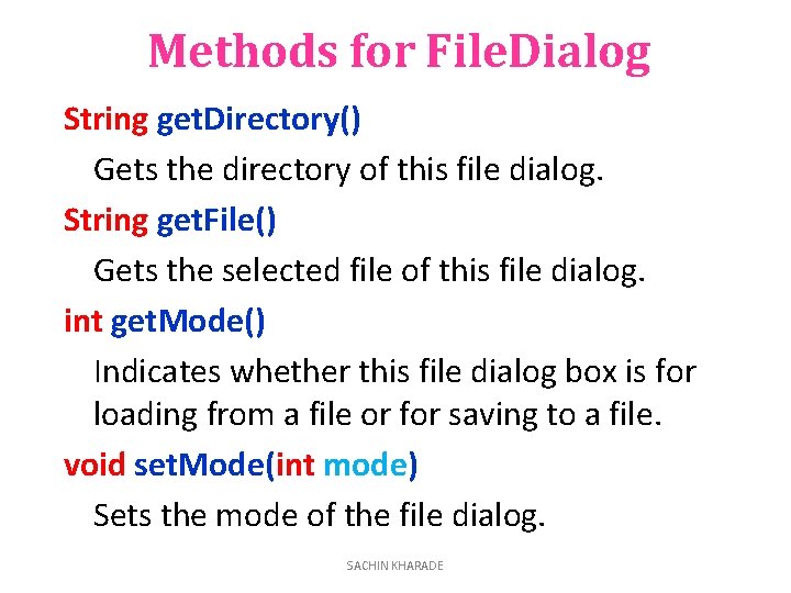 Methods for File. Dialog String get. Directory() Gets the directory of this file dialog.