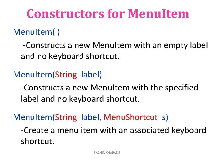 Constructors for Menu. Item( ) -Constructs a new Menu. Item with an empty label
