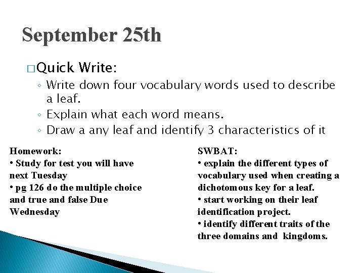 September 25 th � Quick Write: ◦ Write down four vocabulary words used to