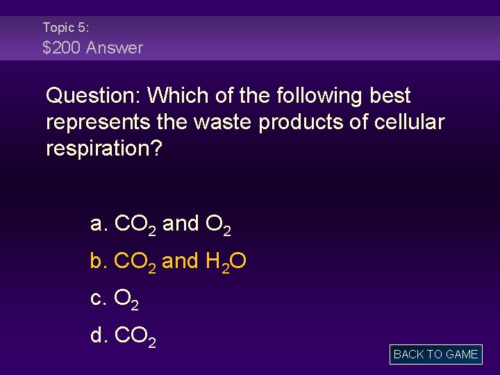 Topic 5: $200 Answer Question: Which of the following best represents the waste products