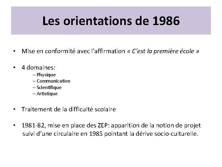 Les orientations de 1986 • Mise en conformité avec l’affirmation « C’est la première