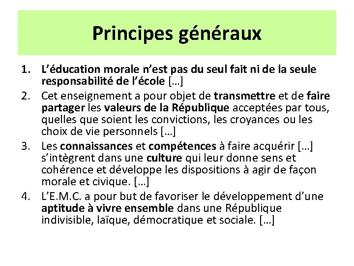 Principes généraux 1. L’éducation morale n’est pas du seul fait ni de la seule