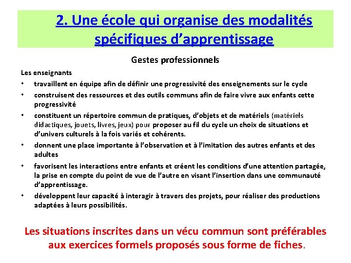 1. 2. Une école qui organise des modalités Une école qui s’adapte aux jeunes