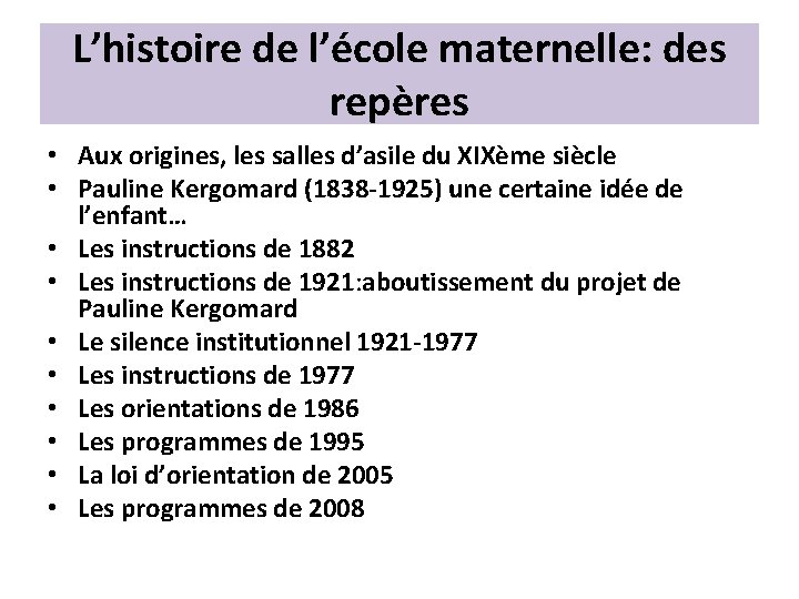 L’histoire de l’école maternelle: des repères • Aux origines, les salles d’asile du XIXème