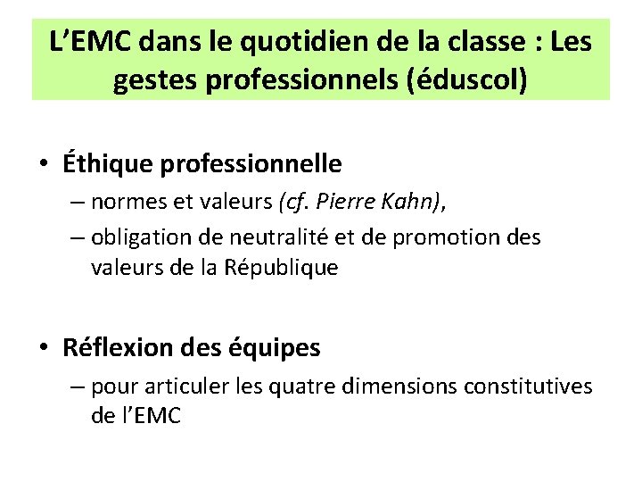 L’EMC dans le quotidien de la classe : Les gestes professionnels (éduscol) • Éthique