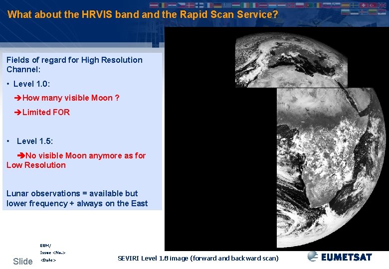 What about the HRVIS band the Rapid Scan Service? Fields of regard for High