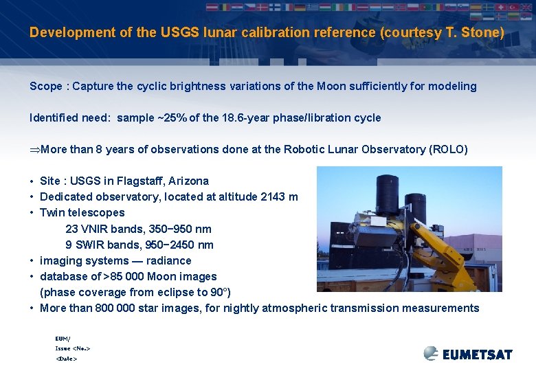 Development of the USGS lunar calibration reference (courtesy T. Stone) Scope : Capture the