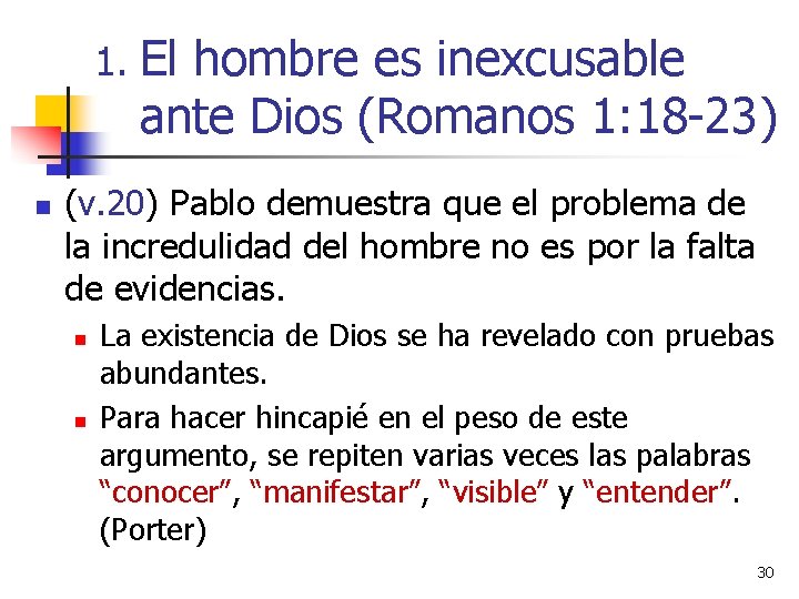 1. El hombre es inexcusable ante Dios (Romanos 1: 18 -23) n (v. 20)