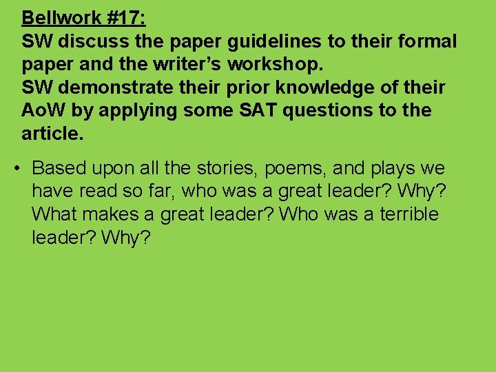 Bellwork #17: SW discuss the paper guidelines to their formal paper and the writer’s