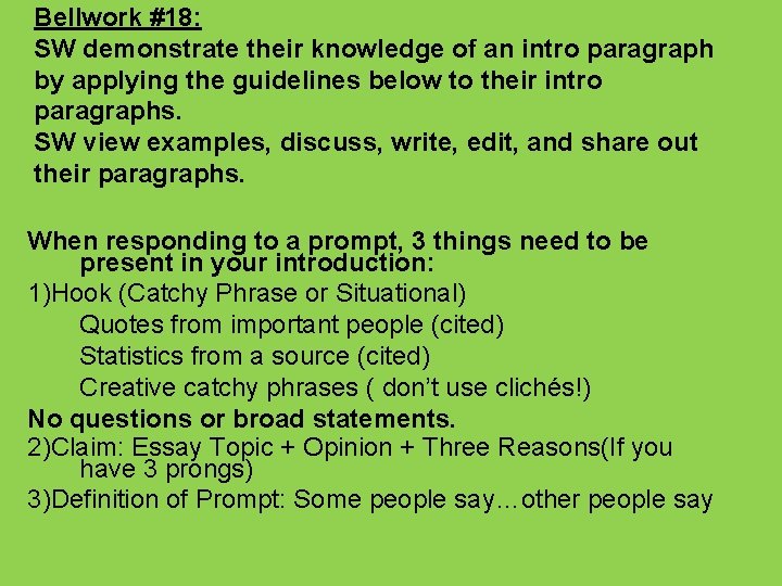 Bellwork #18: SW demonstrate their knowledge of an intro paragraph by applying the guidelines