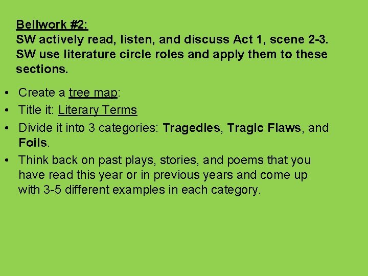 Bellwork #2: SW actively read, listen, and discuss Act 1, scene 2 -3. SW