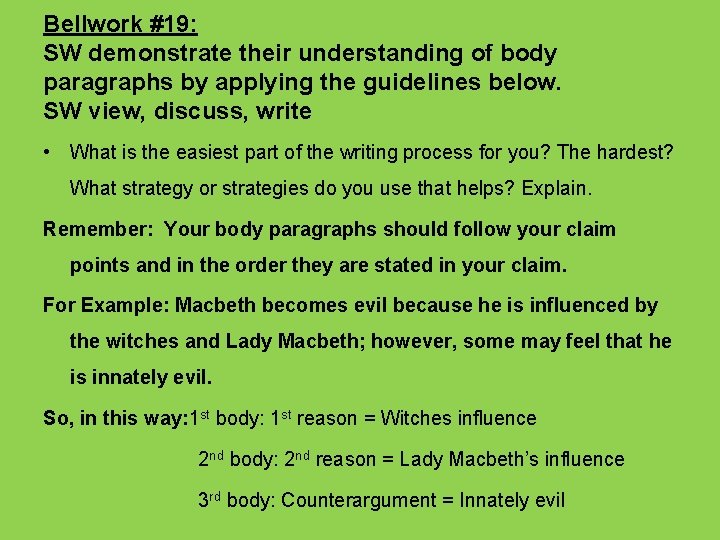 Bellwork #19: SW demonstrate their understanding of body paragraphs by applying the guidelines below.