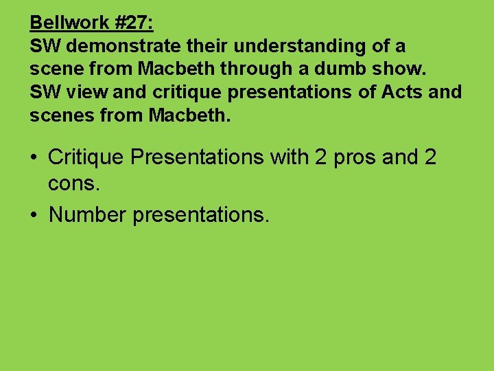 Bellwork #27: SW demonstrate their understanding of a scene from Macbeth through a dumb