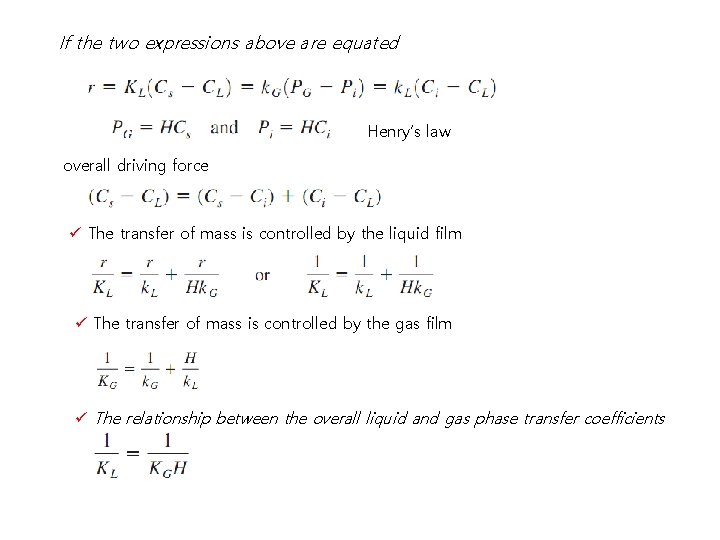 If the two expressions above are equated Henry’s law overall driving force ü The