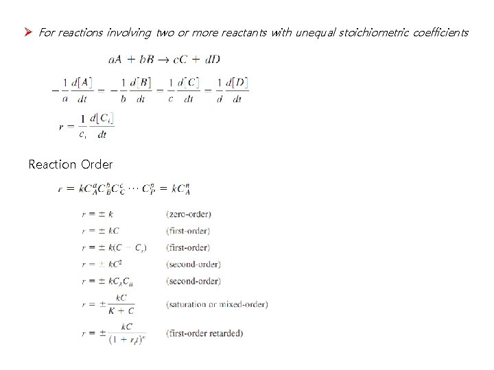 Ø For reactions involving two or more reactants with unequal stoichiometric coefficients Reaction Order