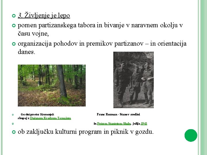 3. Življenje je lepo pomen partizanskega tabora in bivanje v naravnem okolju v času