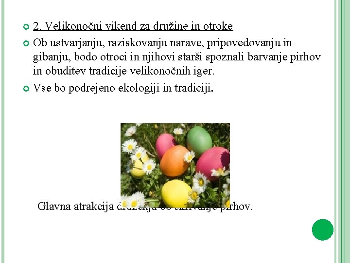 2. Velikonočni vikend za družine in otroke Ob ustvarjanju, raziskovanju narave, pripovedovanju in gibanju,