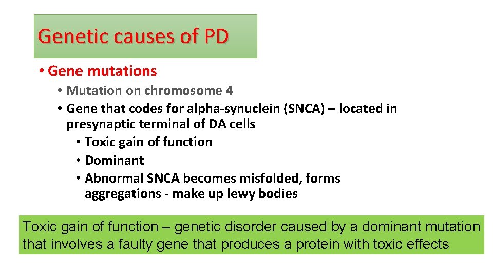 Genetic causes of PD • Gene mutations • Mutation on chromosome 4 • Gene