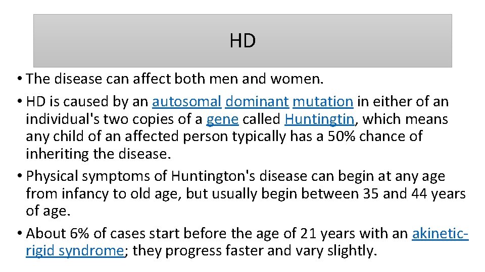 HD • The disease can affect both men and women. • HD is caused