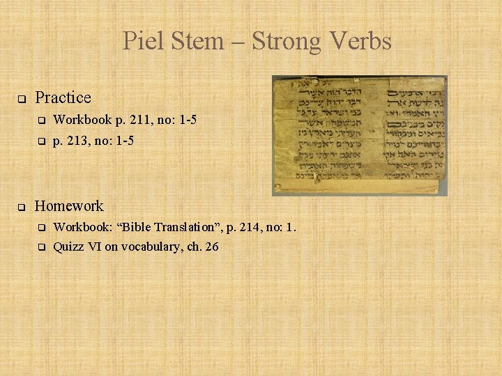 Piel Stem – Strong Verbs q Practice q q q Workbook p. 211, no: