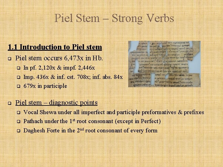 Piel Stem – Strong Verbs 1. 1 Introduction to Piel stem q Piel stem