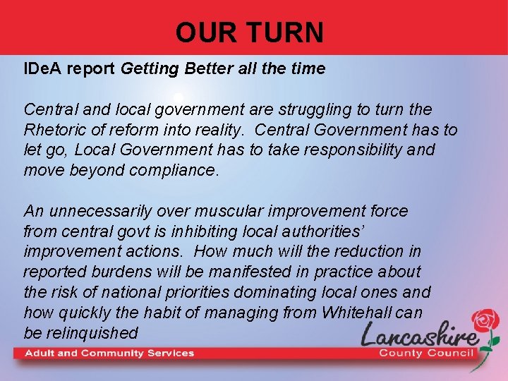 OUR TURN IDe. A report Getting Better all the time Central and local government