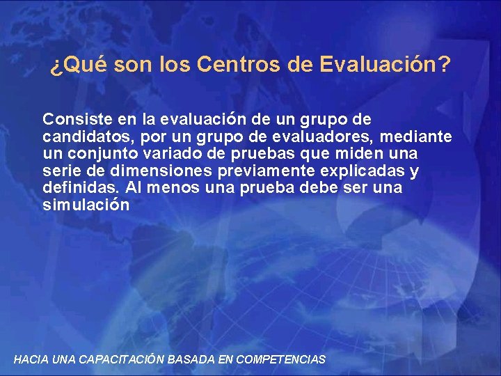 ¿Qué son los Centros de Evaluación? Consiste en la evaluación de un grupo de