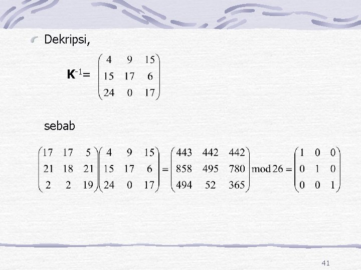 Dekripsi, K-1= sebab 41 