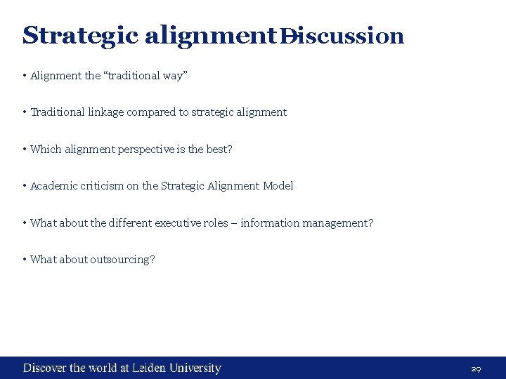 Strategic alignment Discussion – • Alignment the “traditional way” • Traditional linkage compared to