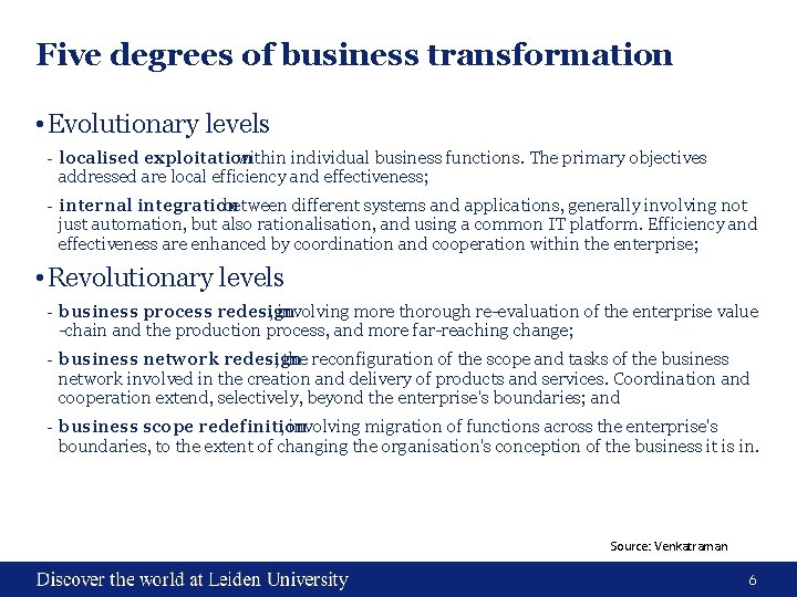 Five degrees of business transformation • Evolutionary levels - localised exploitation within individual business