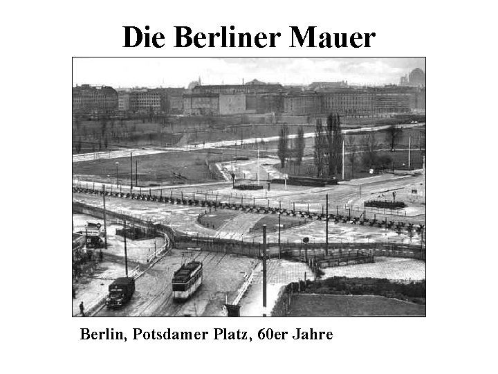 Die Berliner Mauer Berlin, Potsdamer Platz, 60 er Jahre 