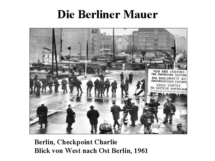 Die Berliner Mauer Berlin, Checkpoint Charlie Blick von West nach Ost Berlin, 1961 