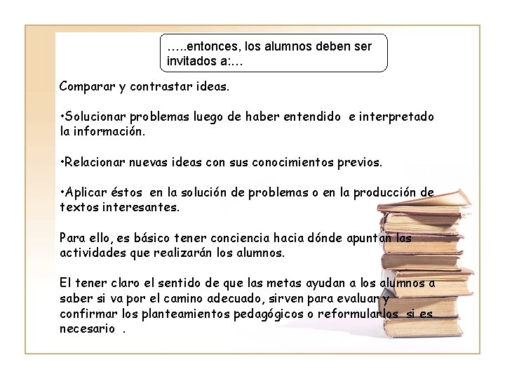 …. . entonces, los alumnos deben ser invitados a: … Comparar y contrastar ideas.