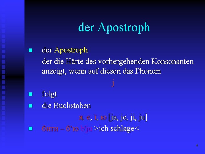 der Apostroph n n der Apostroph der die Härte des vorhergehenden Konsonanten anzeigt, wenn