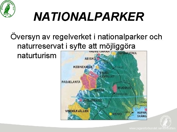 NATIONALPARKER Översyn av regelverket i nationalparker och naturreservat i syfte att möjliggöra naturturism www.
