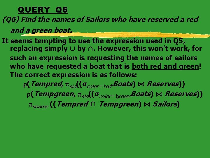 QUERY Q 6 (Q 6) Find the names of Sailors who have reserved a