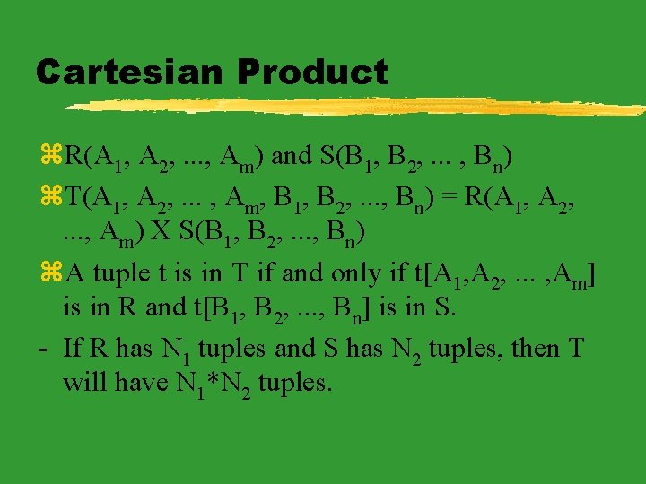 Cartesian Product z. R(A 1, A 2, . . . , Am) and S(B